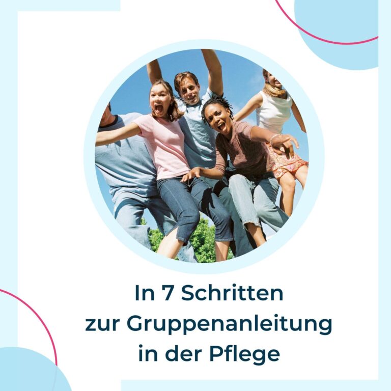 Read more about the article In 7 Schritten zur Gruppenanleitung in der Pflege